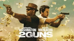 Intrik, Aksi, dan Uang Berlimpah! Rahasia Mereka Terbongkar – Sinopsis Film 2 Guns yang Mencekam Sekaligus Menghibur