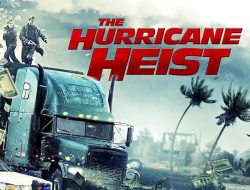 Sinopsis Film The Hurricane Heist: Aksi Perampokan Gila di Tengah Badai Mematikan